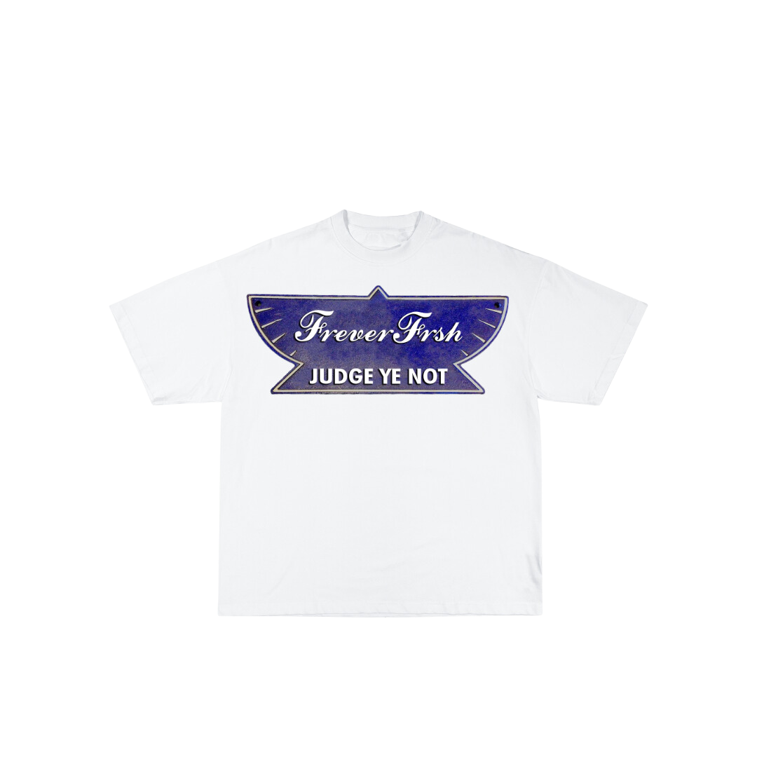 FreverFrsh® Judge Ye Not T-Shirt